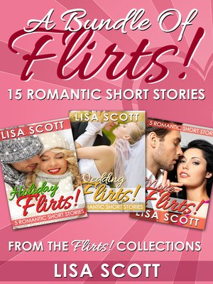 cover image of A Bundle of Flirts! 15 Romantic Short Stories From the Flirts! Collections
